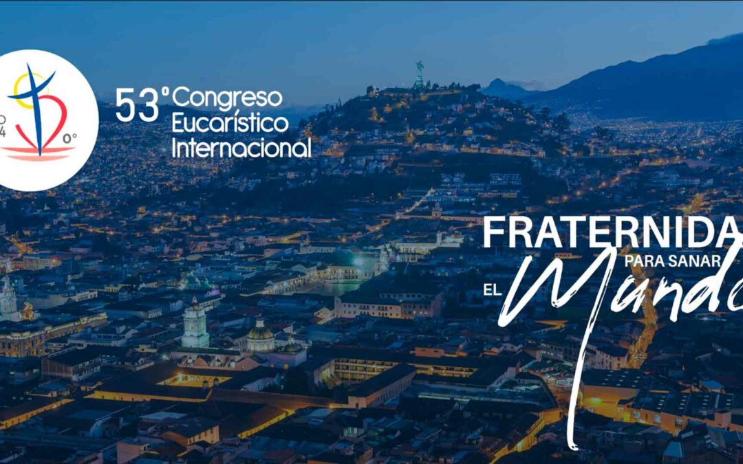 Quito, Ecuador se prepara para el 53 Congreso Eucarístico Internacional 2024